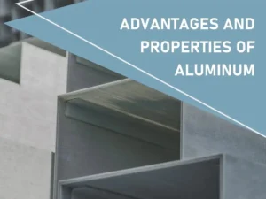 Advantages and Properties of Aluminum Metal