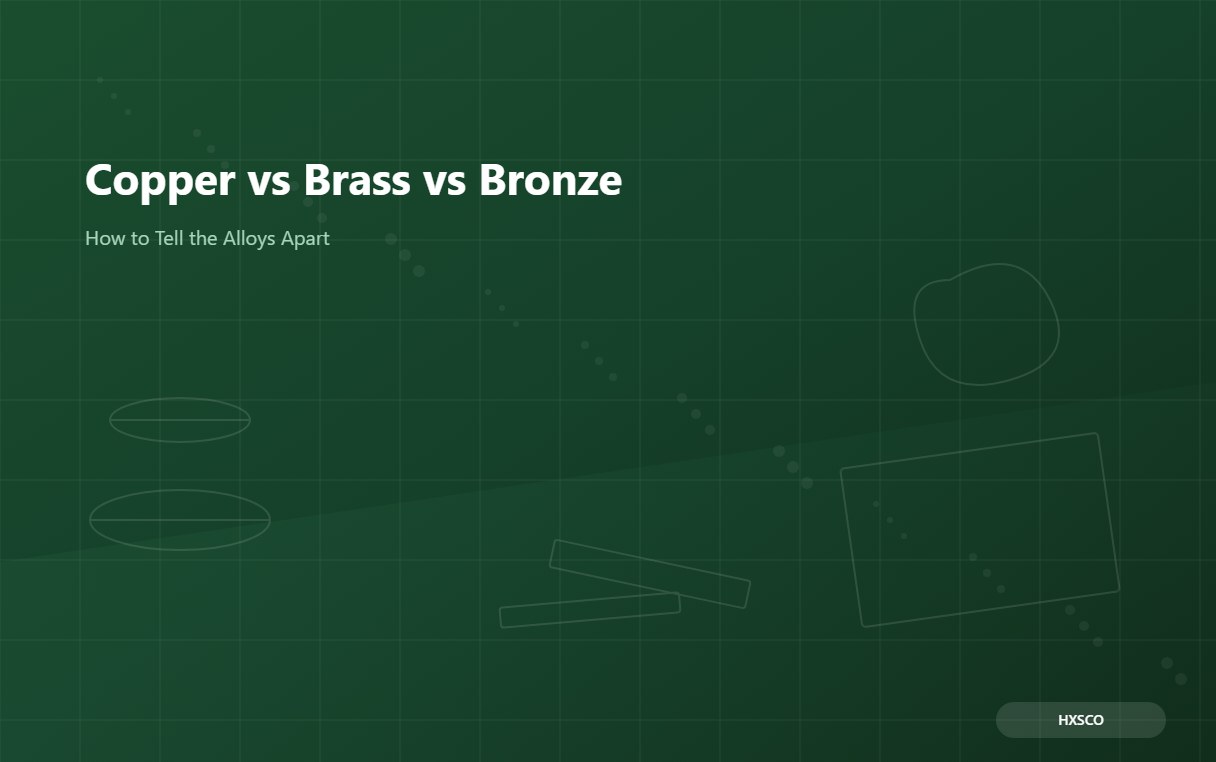 Copper vs Brass vs Bronze: How to Tell the Alloys Apart