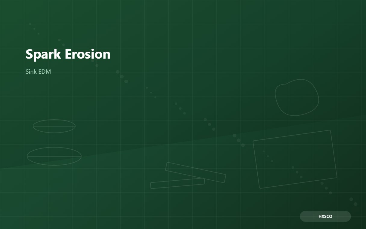 Spark Erosion Guide: Die-Sinking EDM for Hard & Complex Cavities