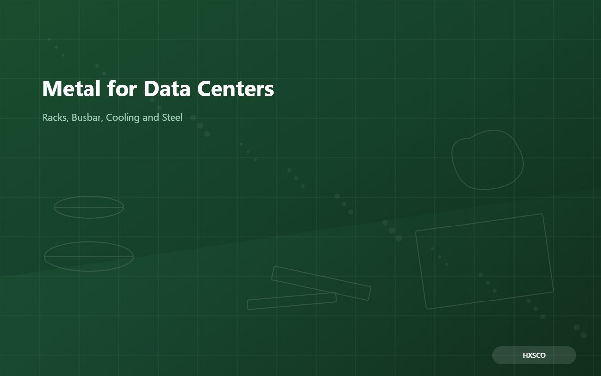 Metal for Data Centers: Racks, Busbar, Cooling and Structural Steel