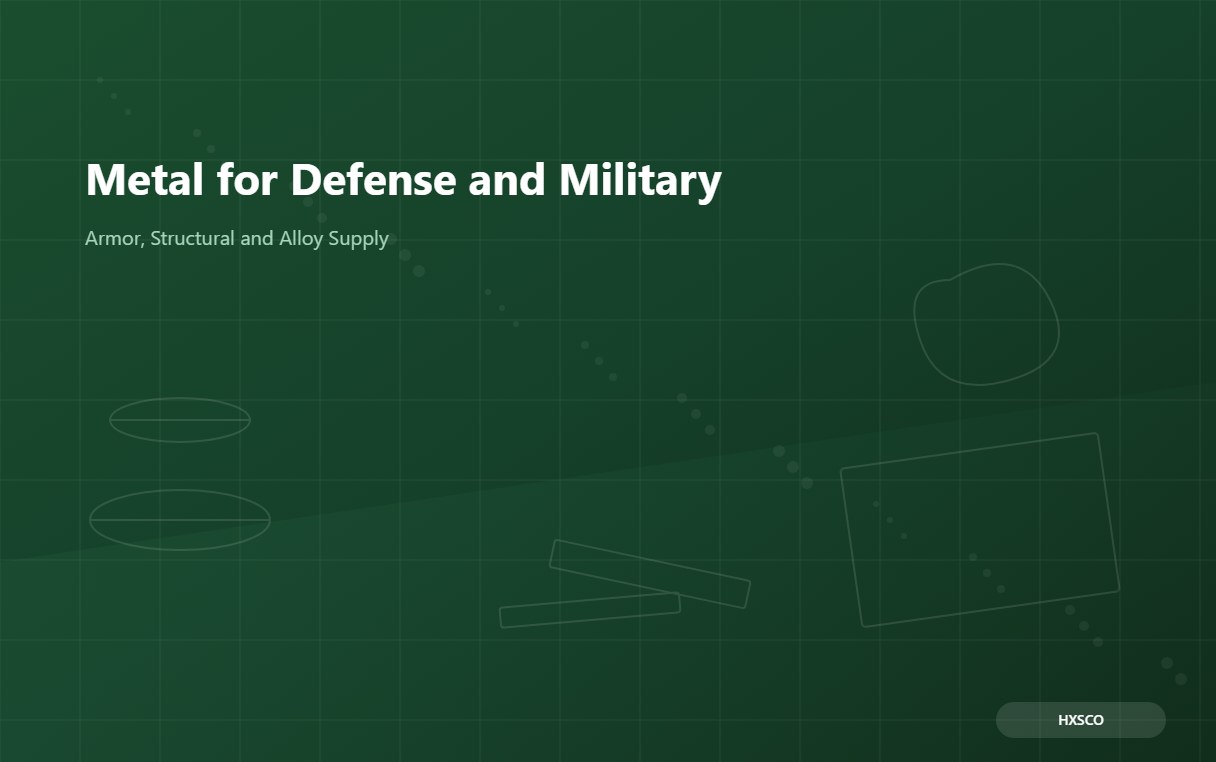 Metal for Defense and Military Applications: Armor, Structural and Alloy Supply