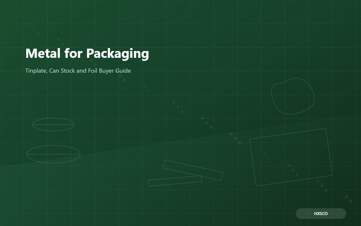 Metal for Packaging: Tinplate, Can Stock and Foil Buyer Guide