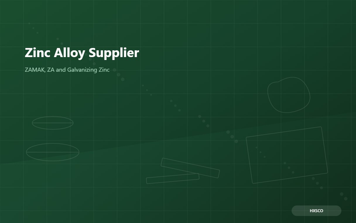 Zinc and Zinc-Aluminum Alloy Supplier – ZAMAK, ZA and Galvanizing Zinc from Shanghai