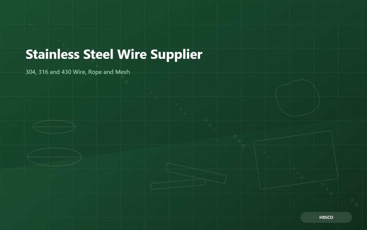Stainless Steel Wire Supplier – 304, 316 and 430 Wire, Rope and Mesh from Shanghai
