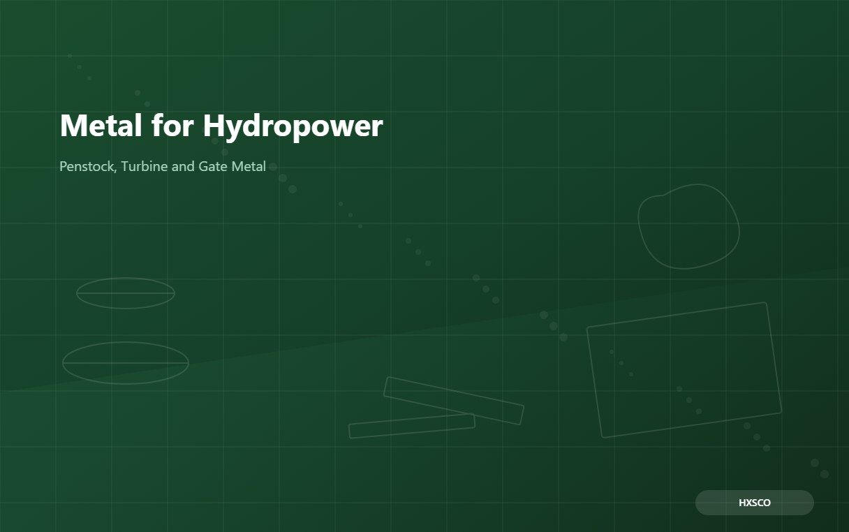 Metal for Hydropower Plants: A Buyer Guide