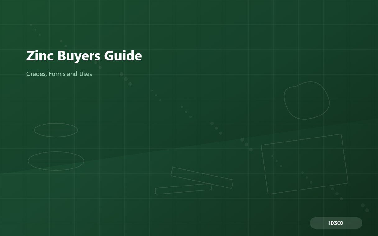 Zinc Buyers Guide: Grades, Coating and Industrial Uses